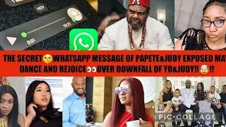THE SECRET🤫WHATSAPP MESSAGE OF PAPETE&JUDY EXPOSED MAY DANCE AND REJOICE👀OVER DANFALL OF YO&JUDY‼🤯‼