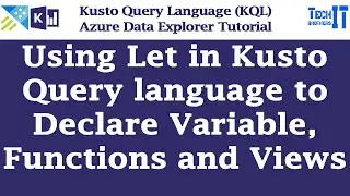 Using Let in Kusto Query language to Declare Variable, Functions and Views |  Kusto Query Tutorial