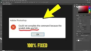 Could not complete the command because the scratch disks are full in Photoshop - How To Fix Error ✅