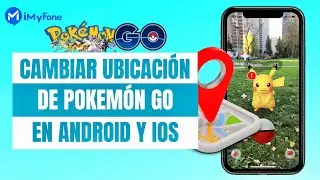 ✨Cambiar ubicación Pokémon Go en iOS y Android [2024]