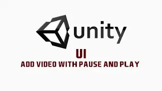Unity 5 UI Tutorial - How to Add Video w/ Pause and Play