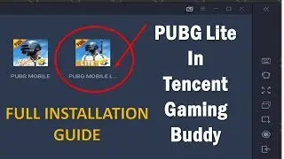 PUBG Lite in Tencent Gaming Buddy | Step by Step Installation Guide