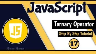 Conditional (Ternary) Operator || JavaScript tutorial for Beginners || Tutorial - 17