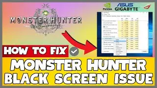How to Fix Monster Hunter World Black Screen ISSUE | 2023 Easy Fix 