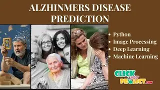 Python Image processing Project - Alzhinmers Disease Prediction - ClickMyProject