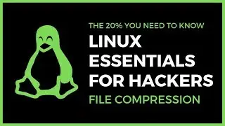 Linux Essentials For Hackers - #12 - File Compression & Archiving With tar