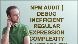 npm audit | debug Inefficient Regular Expression Complexity vulnerability - 