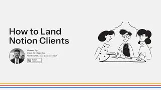 How to Land Notion Clients | Live Session