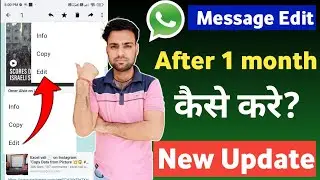 How to edit message after 15 minutes on whatsapp | Whatsapp channels new update edit message