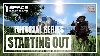 Tutorial Series   EP01 Starting Out (Space Engineers)