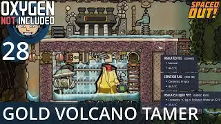 GOLD VOLCANO TAMER - Ep. #28 - Oxygen Not Included (Ultimate Base 4.0)