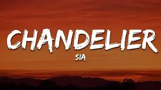 Sia - Chandelier (Lyrics) 