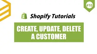 Shopify API | Lesson #10: Create, Update, Delete A Customer Using Postman in Shopify