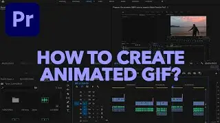 How to create ANIMATED GIF in Adobe Premiere Pro?