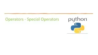 Basic Python 16: Python Operators   Special operators