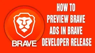 Brave Browser | How to preview Brave Ads in Brave developer release