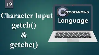 Character Input | getch() and getche() Function in C Programming Language. 19