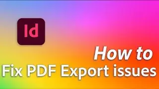 How to Fix PDF Export issues in Adobe InDesign