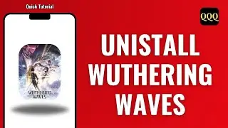 How to UnInstall wuthering Waves on pc