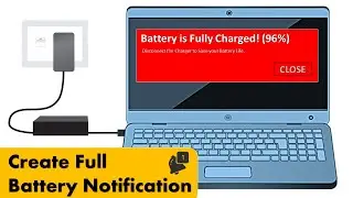 How to get Full Battery Notification in Windows 10