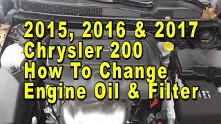 Chrysler 200 How To Change Engine Oil & Filter 2015 2016 & 2017 Tigershark 2.4L I4 With Part Numbers