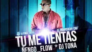 DJ tona, Ñengo Flow - Tú Me Tientas (Dembow) (NewReggaeton 2013)