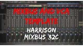 Creating a Mixbus and VCA Template | Harrison Mixbus Video Manual