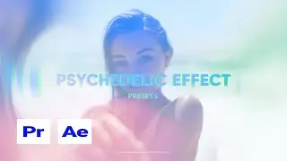 «Trippy Psychedelic Effect 1 and 2» Presets for Premiere Pro & After Effects