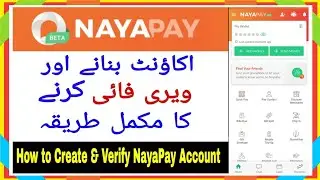 How to Create NayaPay Account | How to Verify NayaPay Account | How to Verified NayaPay Account