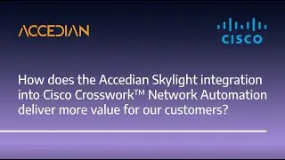 Accedian Skylight integration into Cisco Crosswork Network Automation delivers more value