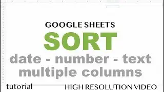 Google Sheets - Sort - by Number, Date, Multiple Columns - Part 6