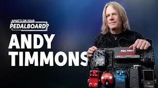 Andy Timmons' Pedalboard | What's on Your Pedalboard?