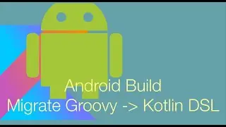 Android build Gradle from Groovy to Kotlin DSL. Simple Steps migrate gradle Groovy to Kotlin DSL.