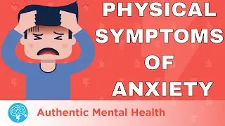 5 SCARY Physical Symptoms Of ANXIETY!