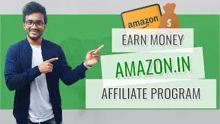 How to Earn Good Money from Amazon.in Affiliates? - A Beginner's Guide