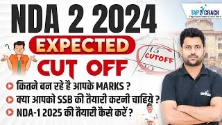 NDA 2 2024 Expected Cut off | NDA 2 2024 SSB Preparation | NDA 1 2025 Preparation by NDA Tap2Crack