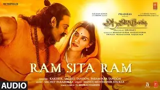 Ram Sita Ram (Audio) Adipurush | Prabhas,Kriti |Sachet-Parampara,G Muralidaren |Om R