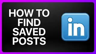 How To Find Saved Posts In LinkedIn Tutorial