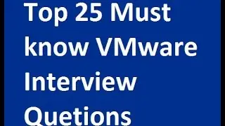 VMware Basics - Top 25 Must Know VMware Interview Questions