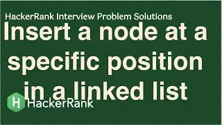 HackerRank - Insert a node at a specific position in a linked list