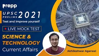Live Mock Test | Current affairs for UPSC prelims 2021 |Science and technology for UPSC Prelims 2021