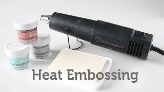 Card Making and Paper Crafting How To: Heat Embossing