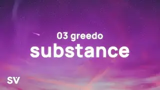 03 Greedo - Substance (TikTok Song) (Lyrics) | 