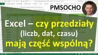 Excel - Czy przedziały (liczb, dat, czasu) mają część wspólną (zazębiają się) [odc.898]