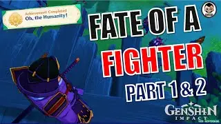 Fate of a Fighter (Part 1 & 2) | Oh, the Humanity! Genshin Impact