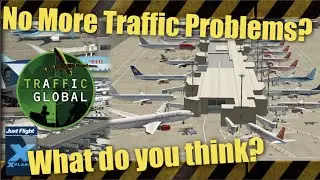 No More Traffic Problems? | X-Plane 11 | Traffic Global