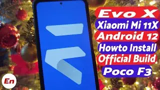 Xiaomi Mi 11X | Android 12 | Install Official Evolution X | Poco F3 | TWRP | Detailed Tutorial