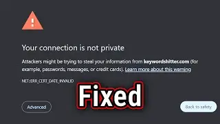 Your connection is not private Google Chrome problem fix