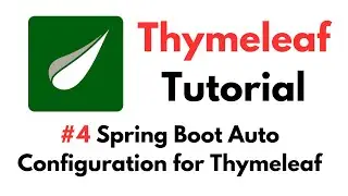 Thymeleaf Tutorial: #4  Spring Boot Auto Configuration for Thymeleaf