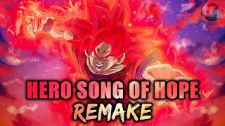 DBZ - HERO Song of Hope (Battle of Gods) | HQ Ost Remake V2